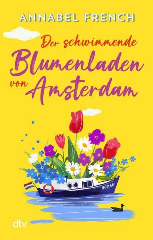 French, Annabel/Der schwimmende Blumenladen von Amsterdam