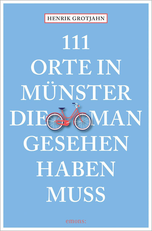111 Orte in Münster, die man gesehen haben muss