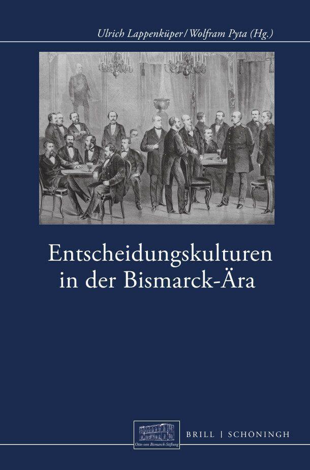 Buchcover: Entscheidungskulturen in der Bismarck-Ära