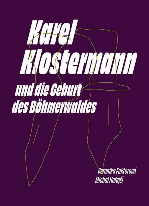 Buchcover: Karel Klostermann und die Geburt des Böhmerwaldes