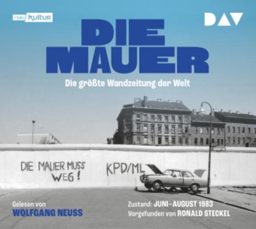Die Mauer. Die größte Wandzeitung der Welt,1 Audio-CD