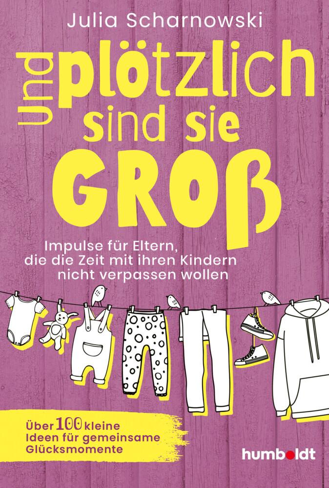 Scharnowski, Julia/Und plötzlich sind sie groß