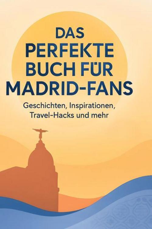 Buchcover: Das perfekte Buch für Madrid-Fans