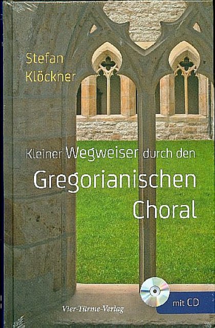 Buchcover: Kleiner Wegweiser durch den Gregoranischen Choral