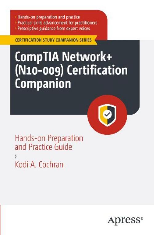CompTIA Network+ (N10-009) Certification Companion