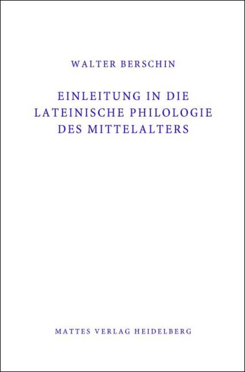 Einleitung in die Lateinische Philologie des Mittelalters (Mittellatein)