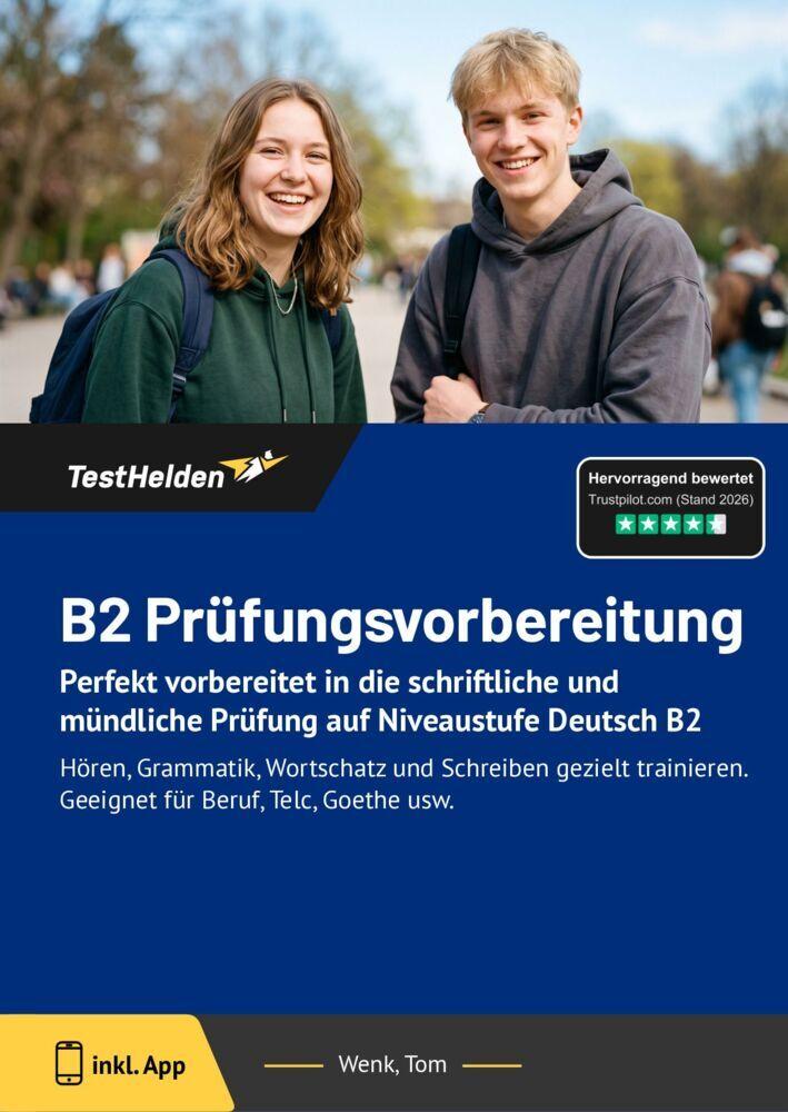 B2 Prüfungsvorbereitung: Perfekt vorbereitet in die schriftliche und mündliche Prüfung auf Niveaustufe Deutsch B2 Hören, Grammatik, Wortschatz und Schreiben gezielt trainieren. Geeignet für Beruf, Telc, Goethe usw.