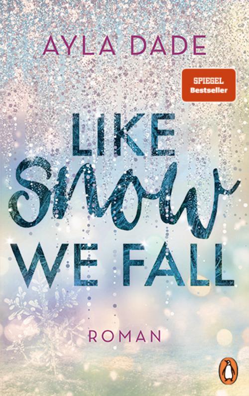 Dade, Ayla/Like Snow We Fall