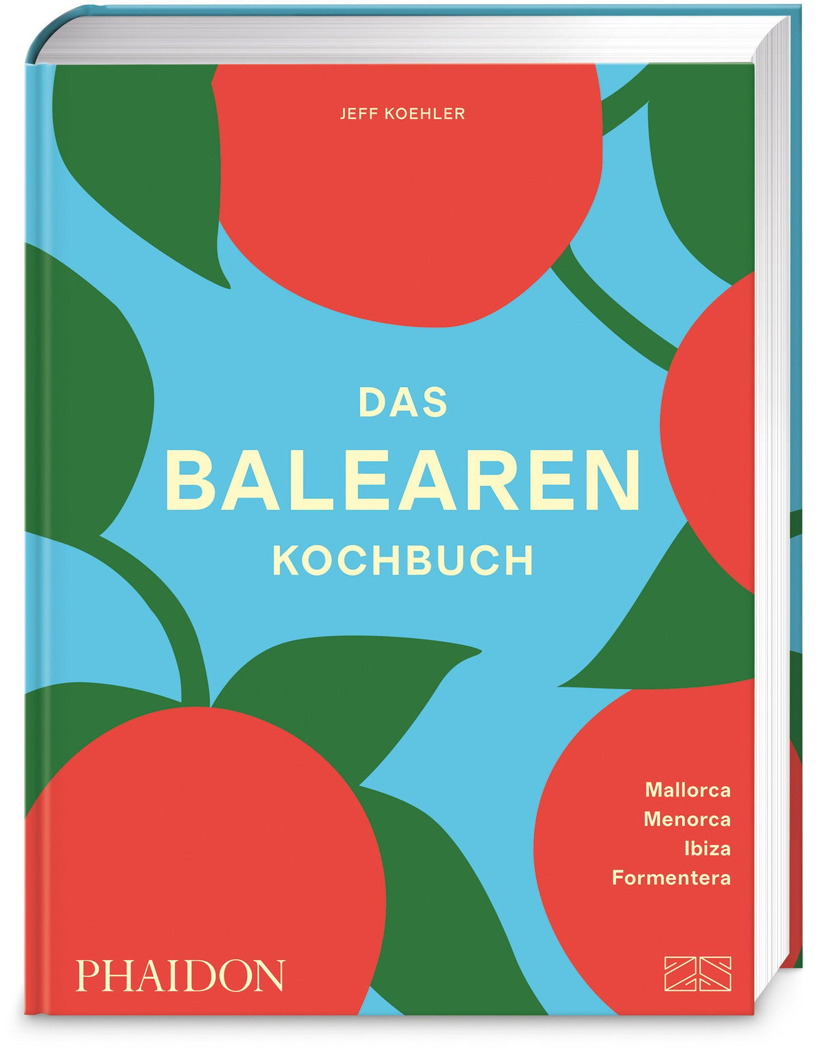 Das Balearen-Kochbuch: 150 mediterrane Rezepte von den spanischen Inseln Mallorca, Menorca, Ibiza und Formentera
