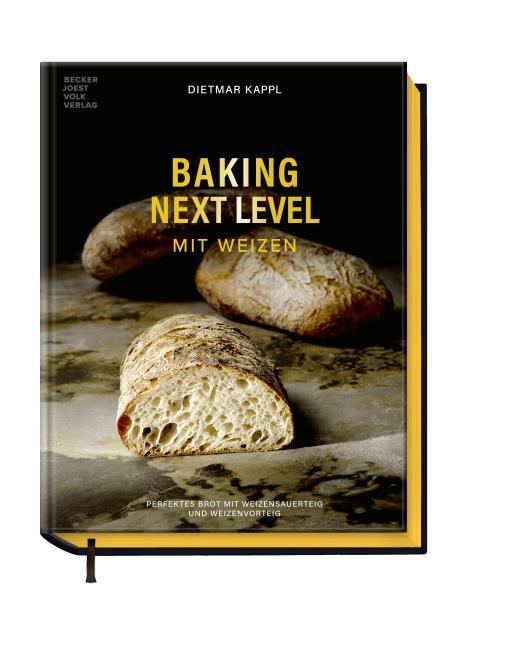 Baking Next Level mit Weizen: Perfektes Brot mit Weizensauerteig und Weizenvorteig