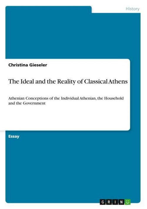 The Ideal and the Reality of Classical Athens