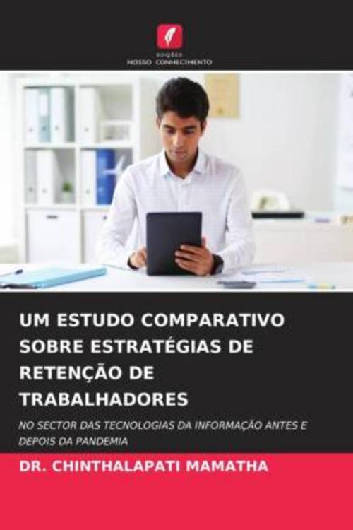 UM ESTUDO COMPARATIVO SOBRE ESTRATÉGIAS DE RETENÇÃO DE TRABALHADORES