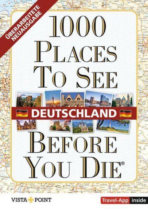 1000 Places To See Before You Die - Deutschland: mit Travel-App inside