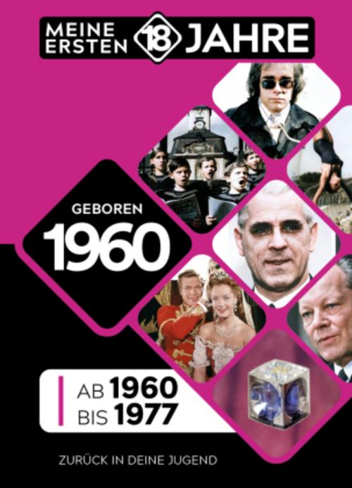 Geboren 1960: Von 1960 bis 1977 (Meine ersten 18 Jahre)