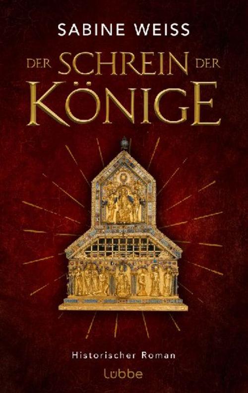 Der Schrein der Könige: Historischer Roman über die Erschaffung des größten Schatzes des Kölner Doms: des Dreikönigenschreins