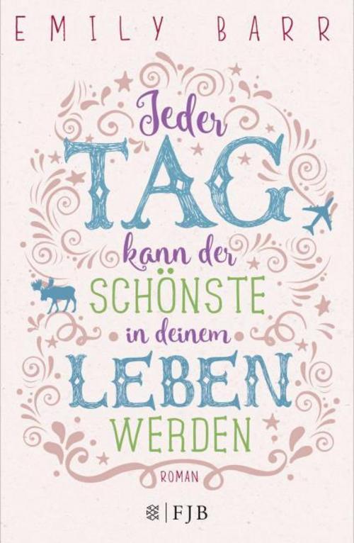 Jeder Tag kann der schönste in deinem Leben werden