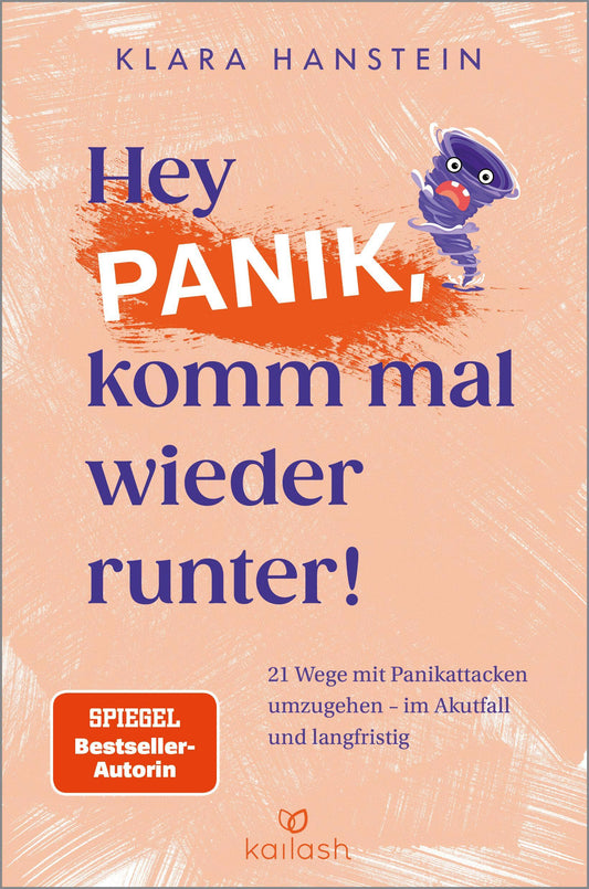 Hey Panik, komm mal wieder runter!: 21 Wege mit Panikattacken umzugehen - im Akutfall und langfristig