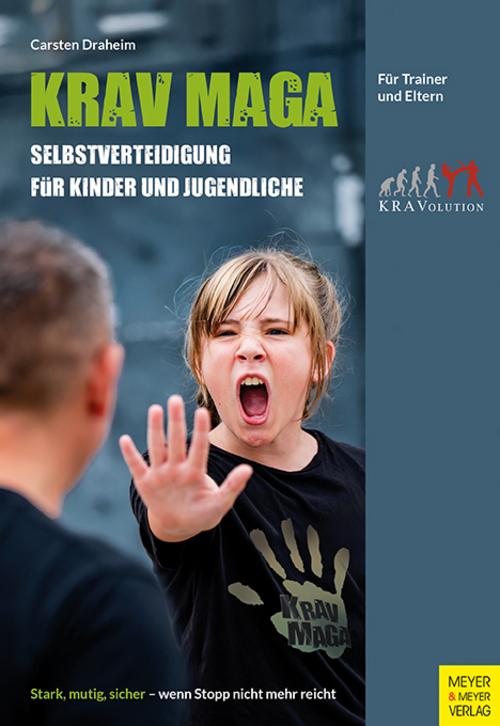 Krav Maga - Selbstverteidigung für Kinder und Jugendliche: Stark, mutig, sicher – wenn Stopp nicht mehr reicht