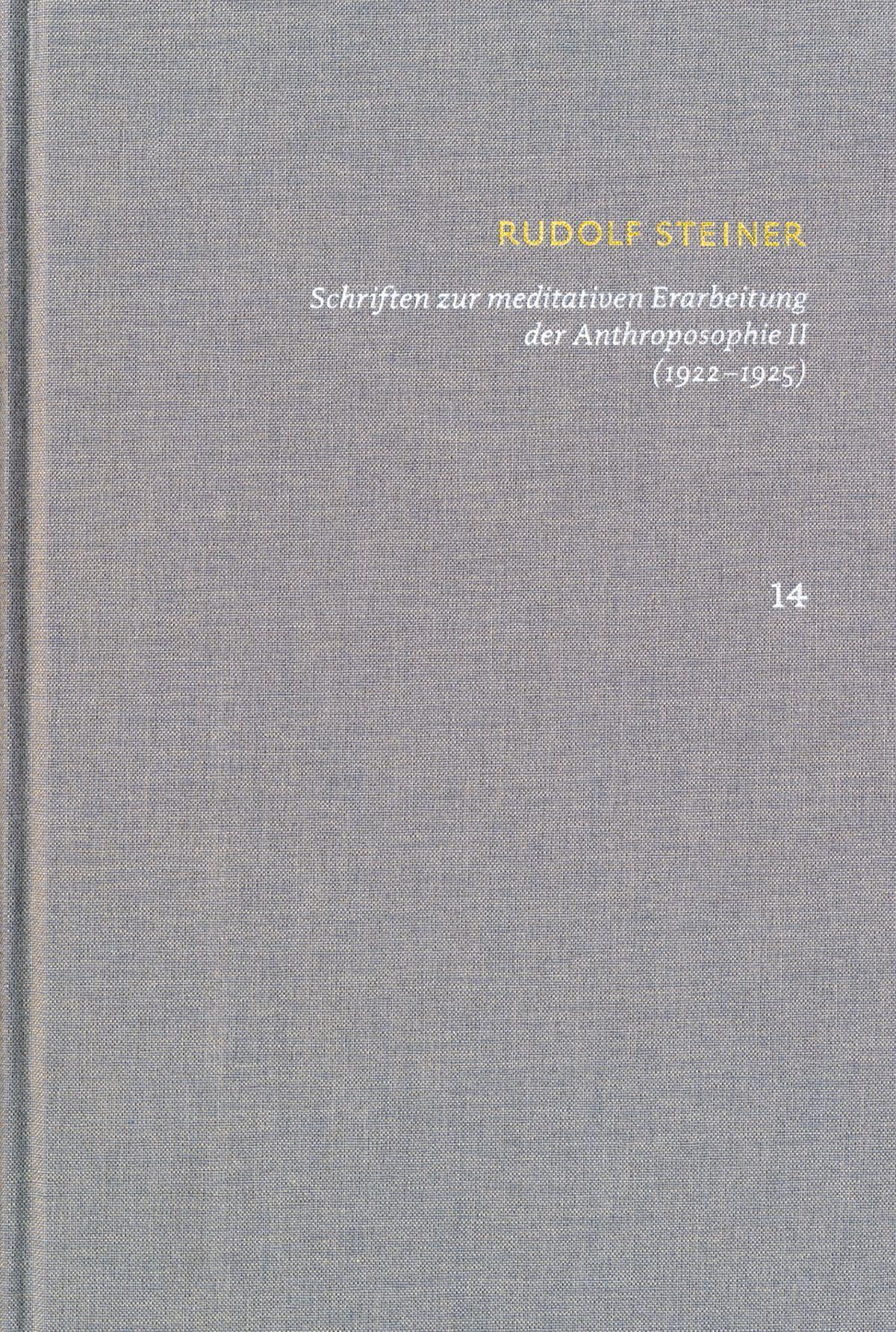Rudolf Steiner: Schriften. Kritische Ausgabe / Band 14: Schriften zur meditativen Erarbeitung der Anthroposophie II (1922-1925)