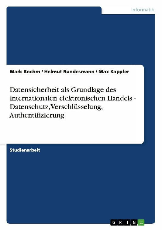 Buchcover: Datensicherheit als Grundlage des internationalen elektronischen Handels - Datenschutz, Verschlüsselung, Authentifizierung