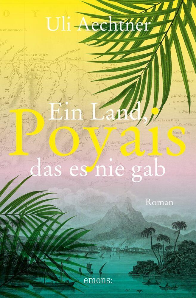 Aechtner, Uli/Poyais. Ein Land, das es nie gab