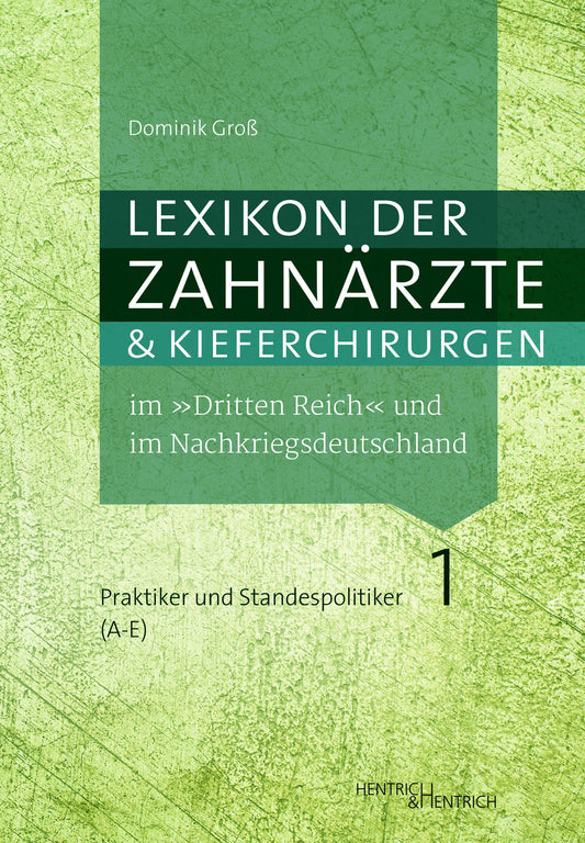 Lexikon der Zahnärzte und Kieferchirurgen im \"Dritten Reich\" und im Nachkriegsdeutschland