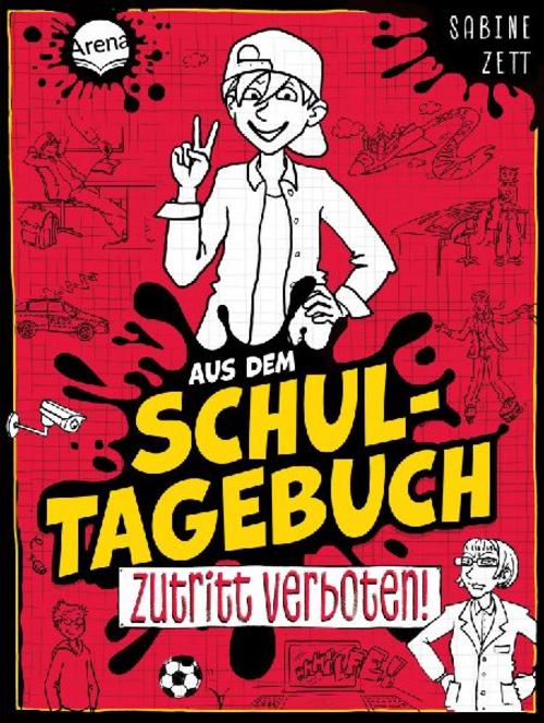Zett, Sabine/Aus dem Schultagebuch (1). Zutritt verboten!