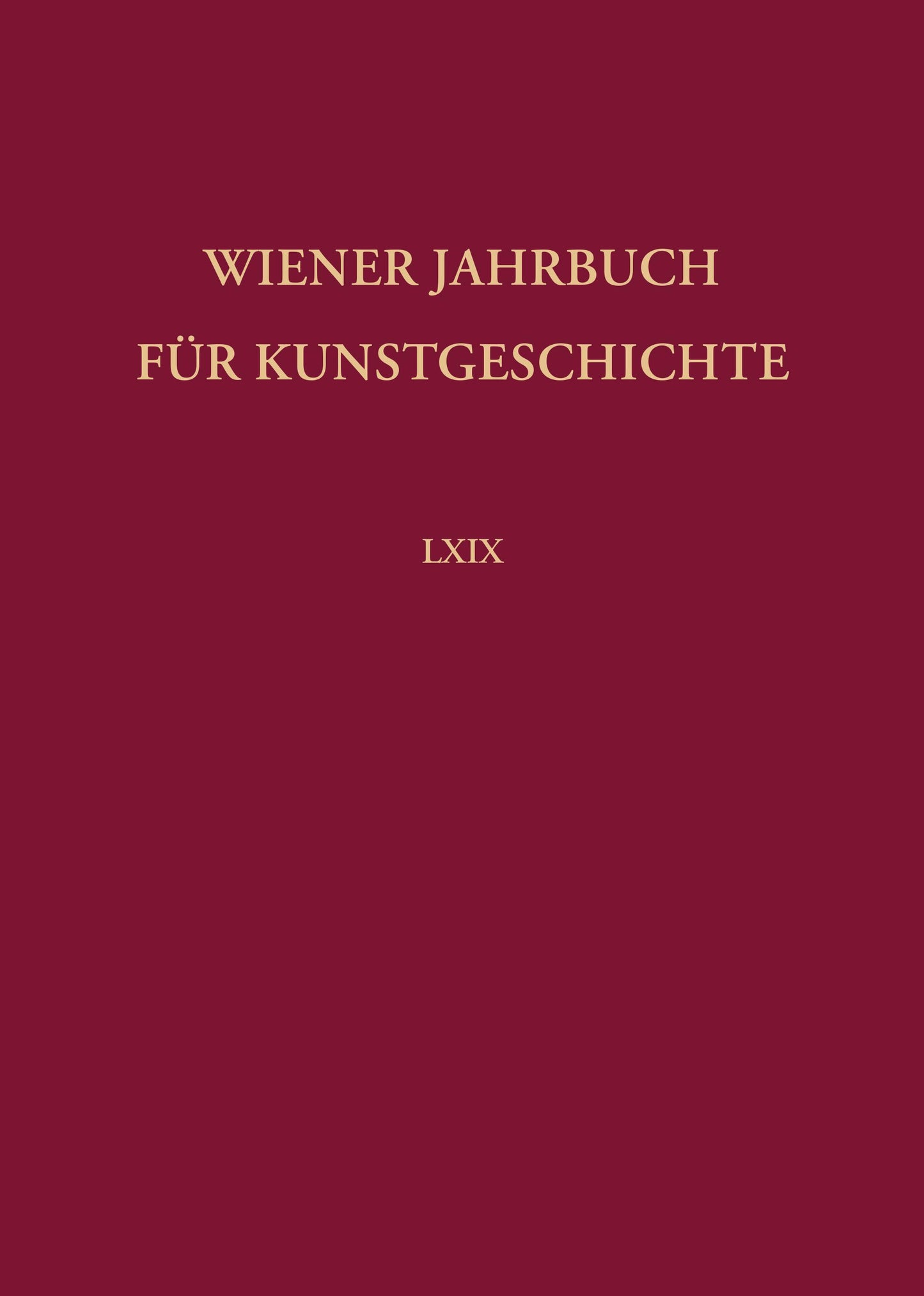 Wiener Jahrbuch für Kunstgeschichte LXIX