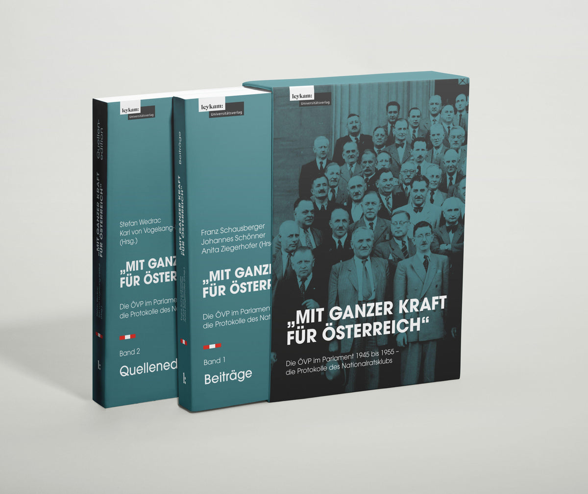 \"Mit ganzer Kraft für Österreich\" Die ÖVP im Parlament 1945 bis 1955 - die Protokolle des Nationalratsklubs
