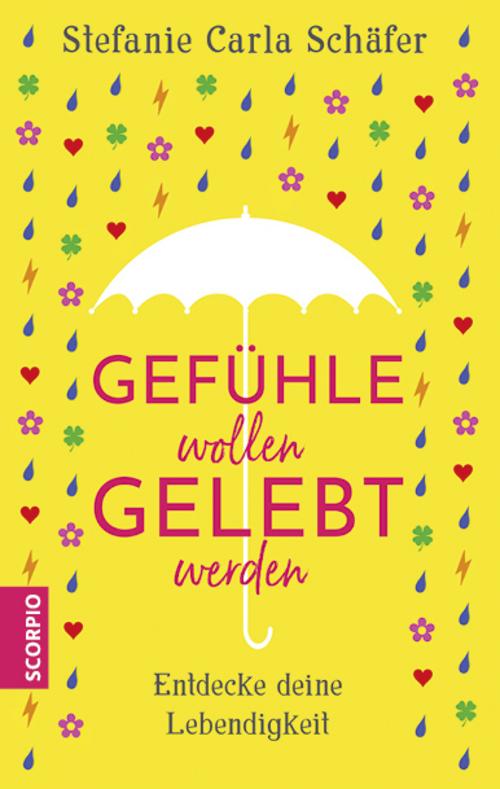 Buchcover: Gefühle wollen gelebt werden