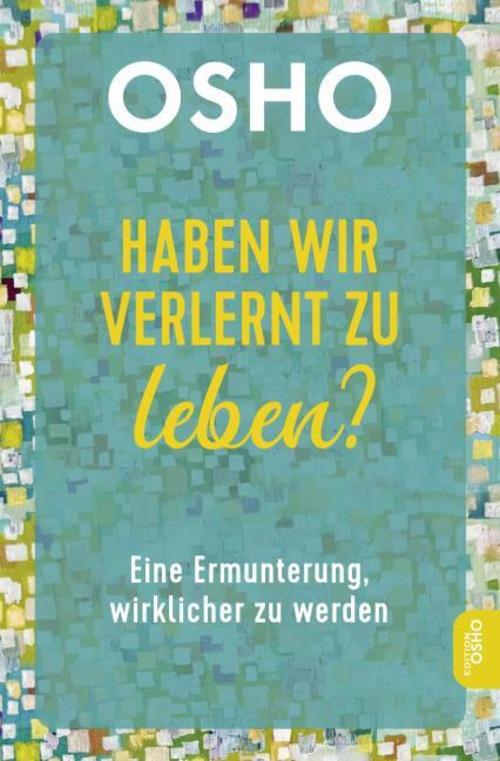 Haben wir verlernt zu leben?