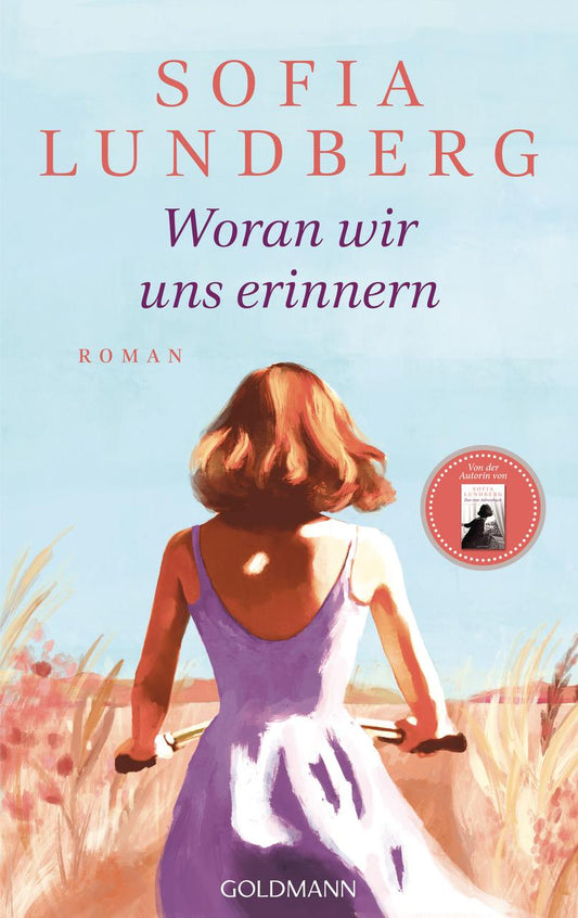 Woran wir uns erinnern: Roman - Jetzt endlich der neue Roman der Autorin des SPIEGEL-Bestsellers \"Das rote Adressbuch\"