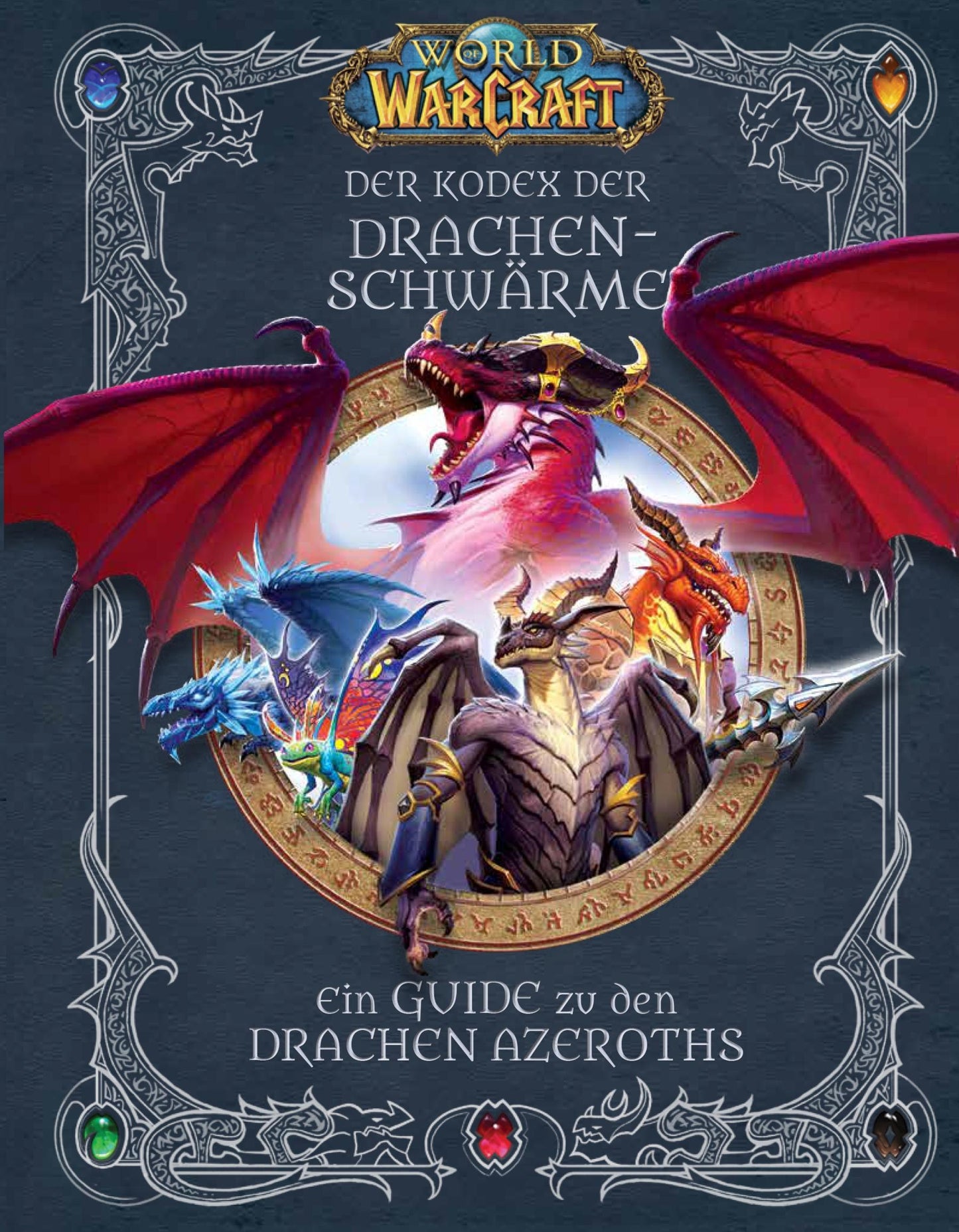 World of Warcraft: Der Kodex der Drachenschwärme: Ein Guide zu den Drachen Azeroths