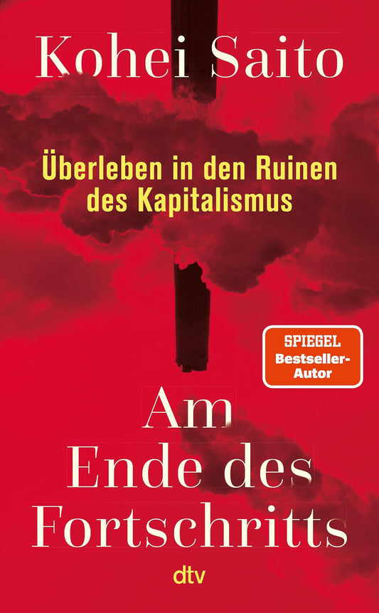 Am Ende des Fortschritts: Überleben in den Ruinen des Kapitalismus | Die neue Vision für eine Gesellschaft jenseits von Fortschrittsglauben und ... Das neue Buch des Bestseller-Autors.
