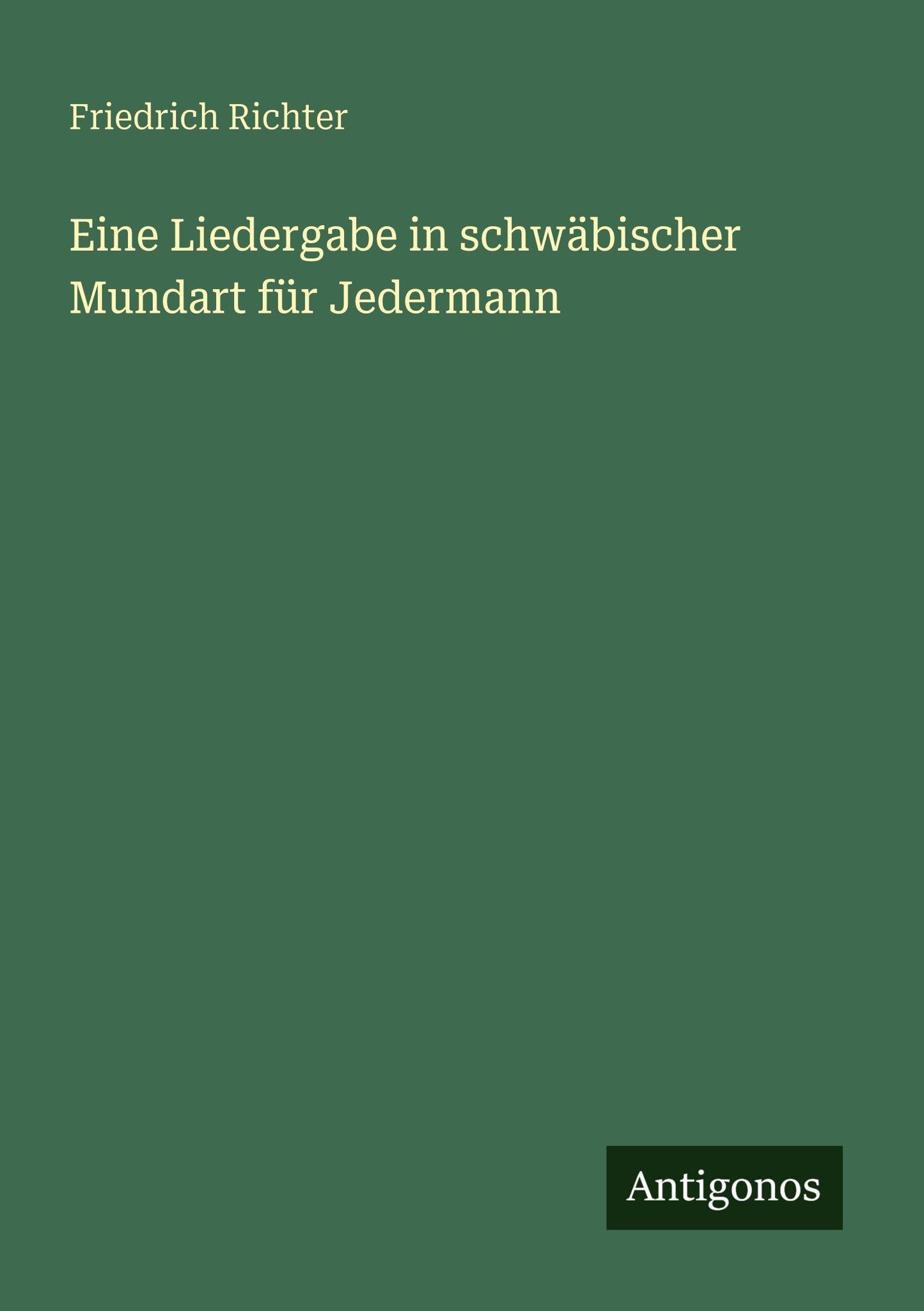 Eine Liedergabe in schwäbischer Mundart für Jedermann