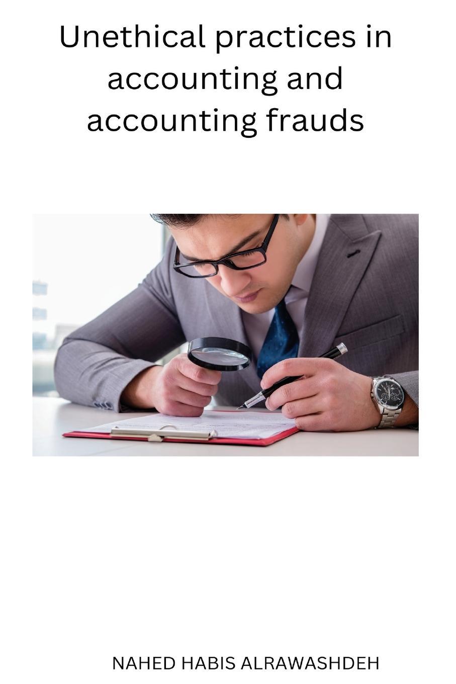 Nahed Habis, A: UNETHICAL PRACTICES IN ACCOUNT