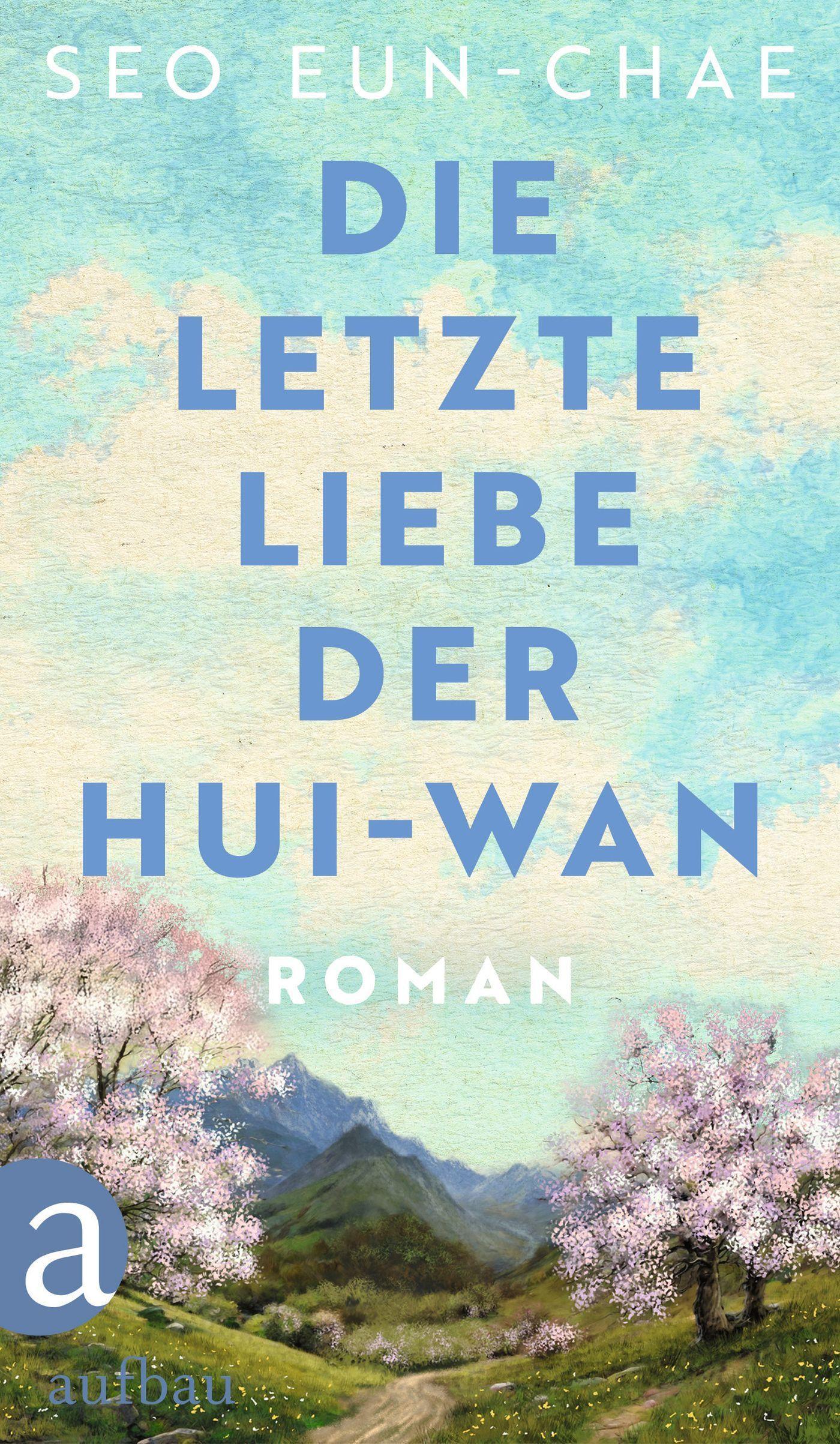 Die letzte Liebe der Hui-wan: Roman