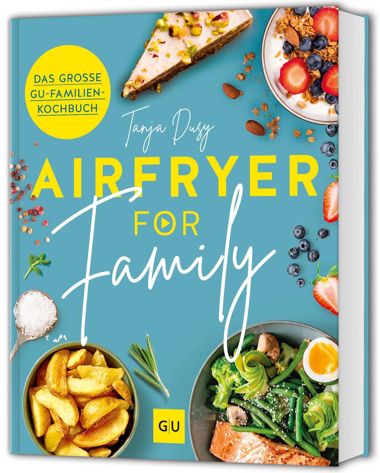 Airfryer for Family: Das große GU-Familienkochbuch