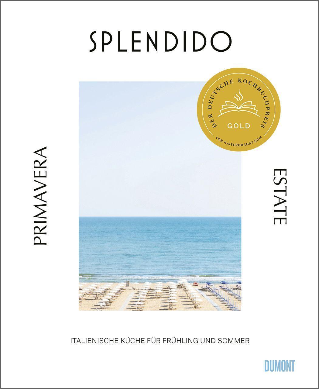 Splendido. Primavera/Estate: Italienische Küche für Frühling und Sommer
