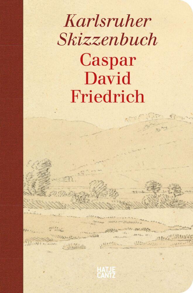 Caspar David Friedrich. Karlsruher Skizzenbuch (Schmuckausgabe): Faksimile eines seltenen Künstlerdokuments | 33 Zeichnungen | Hochwertige Vorzugsausgabe mit Begleitheft