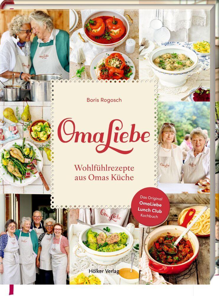 OmaLiebe: Wohlfühlrezepte aus Omas Küche: Das Original OmaLiebe Lunch Club Kochbuch – Nostalgie pur