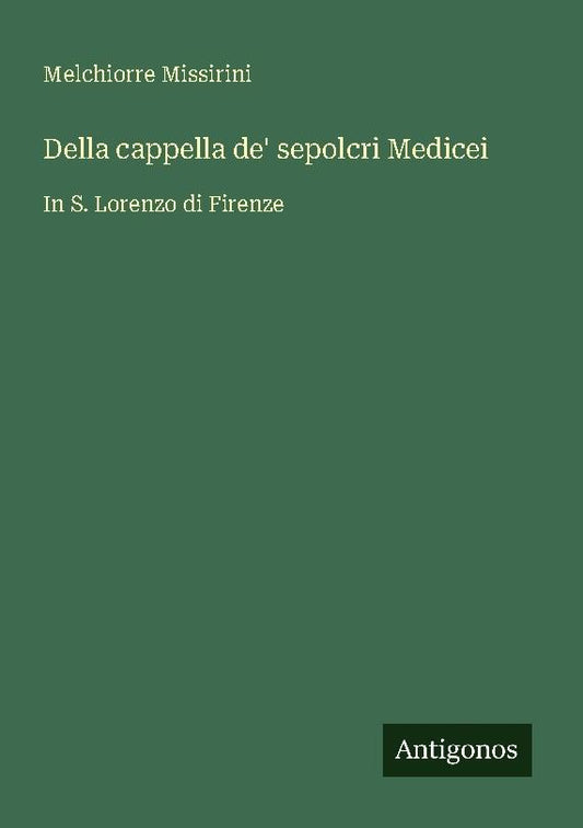 Della cappella de' sepolcri Medicei
