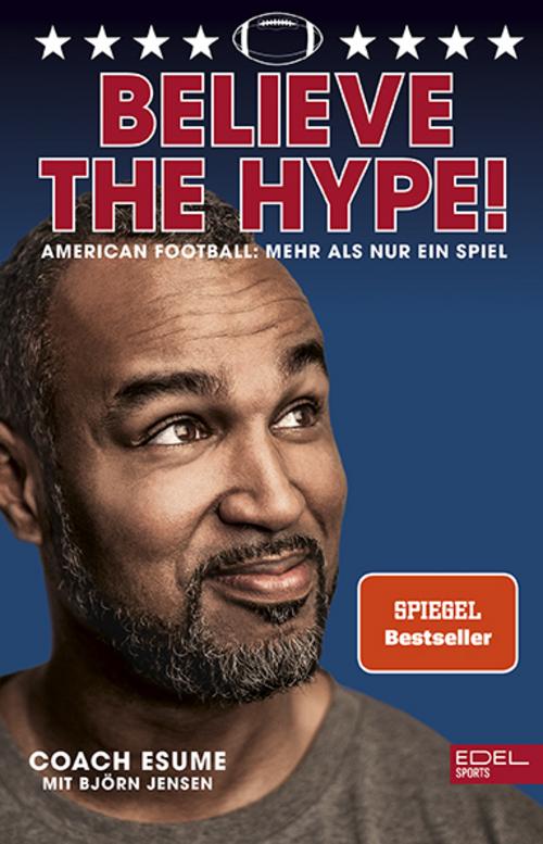 Buchcover: Believe the Hype! American Football - Mehr als nur ein Spiel