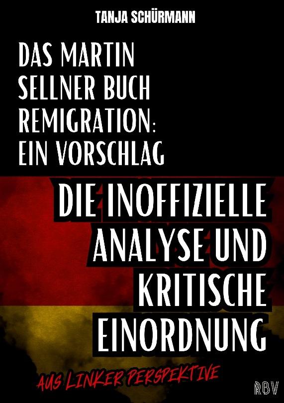 Das Martin Sellner Buch Remigration: Ein Vorschlag