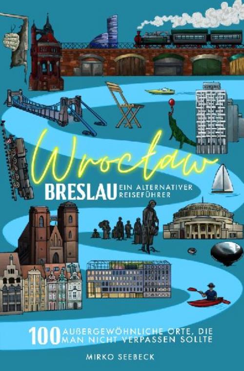 Breslau (Wroclaw) - Ein alternativer Reiseführer
