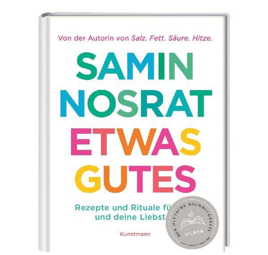 Etwas Gutes: Rezepte und Rituale für dich und deine Liebsten | »ETWAS GUTES ist das Allerbeste!« Yotam Ottolenghi