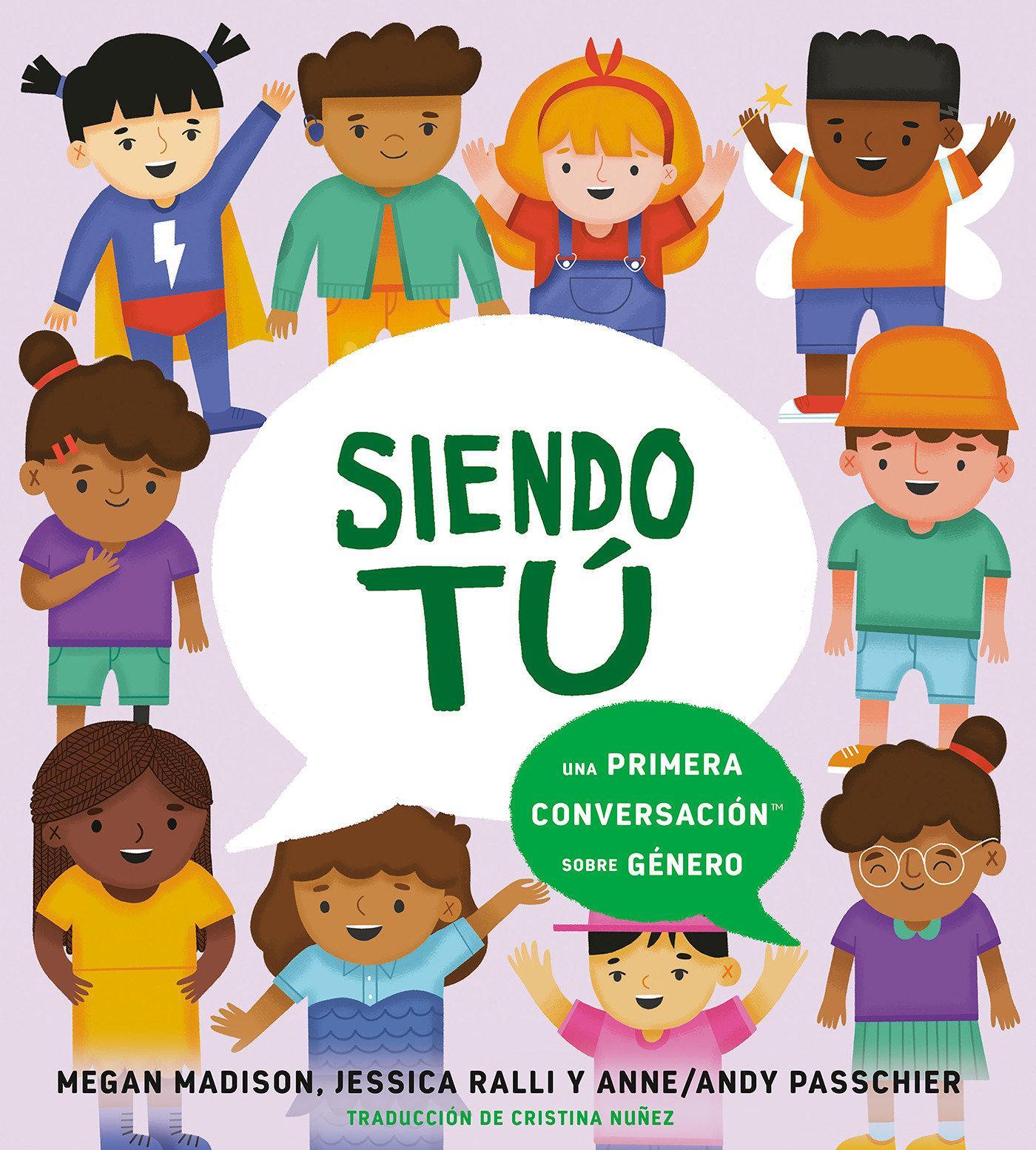 Siendo Tú Una Primera Conversación Sobre Género