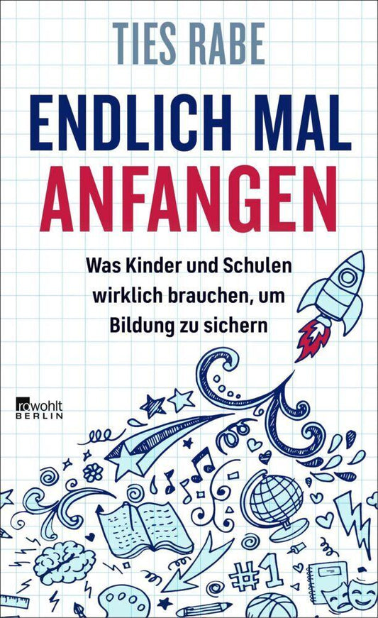 Endlich mal anfangen: Was Kinder und Schulen wirklich brauchen, um Bildung zu sichern