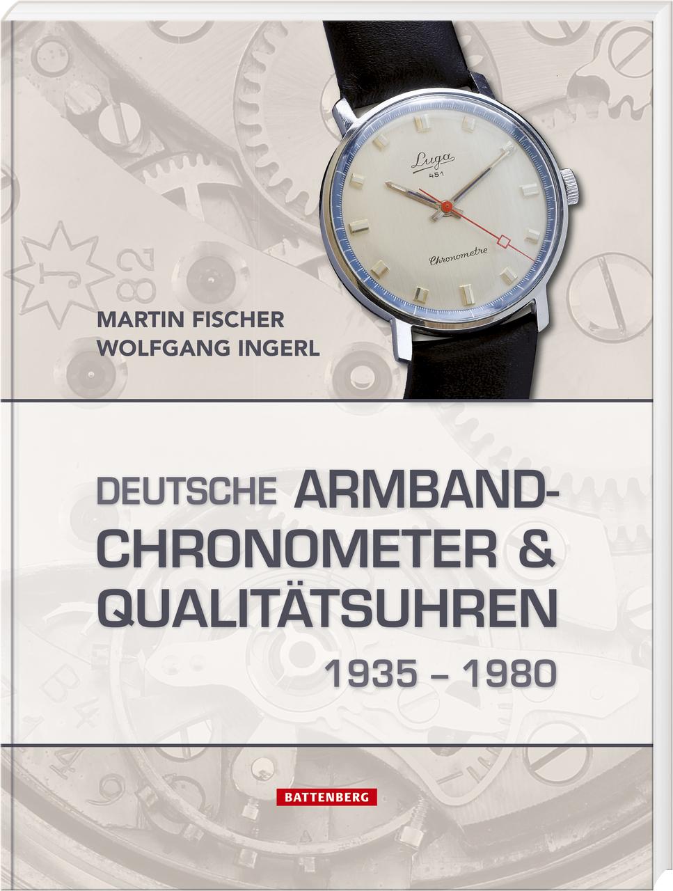 Buchcover: Deutsche Armbandchronometer und Qualitätsuhren 1935 - 1980