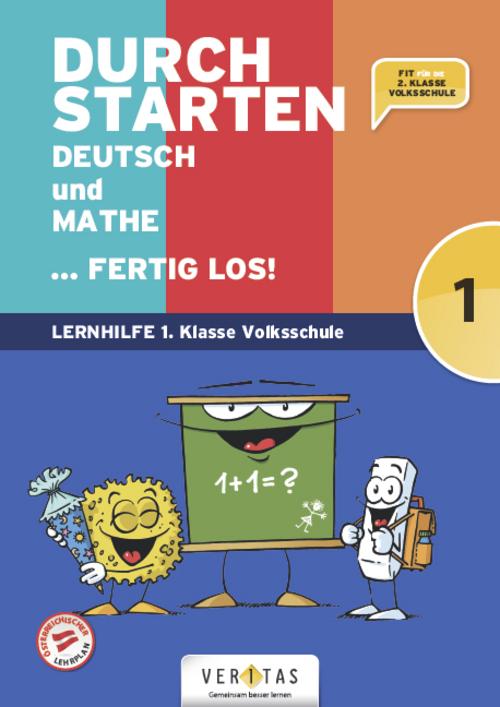 Durchstarten  Volksschule 1. Klasse - Deutsch und Mathe ... fertig los! - Übungsbuch